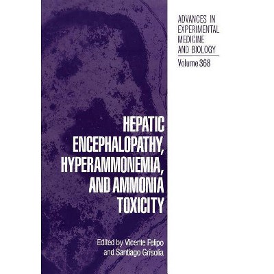 Hepatic Encephalopathy, Hyperammonemia, and Ammonia Toxicity - (Advances in Experimental Medicine and Biology) (Paperback)