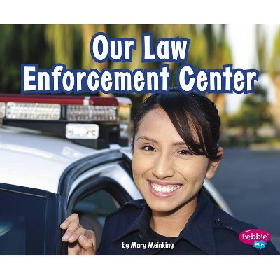 Our Law Enforcement Center - (Places in Our Community) by  Mary Meinking (Paperback)