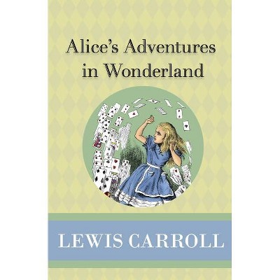 Alice's Adventures in Wonderland - by  Lewis Carroll (Paperback)