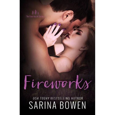 Fireworks - (True North) by  Sarina Bowen (Paperback)