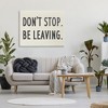 Stupell Industries Don�t Stop Be Leaving Funny Phrase Goodbye Pun, 48" x 36" - 2 of 4