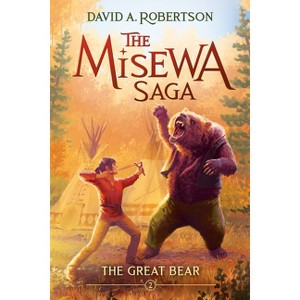 The Great Bear - (The Misewa Saga) by David A Robertson - 1 of 1