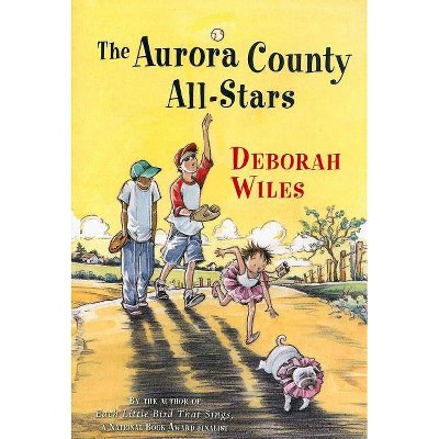 The Aurora County All-Stars - by  Deborah Wiles (Paperback)