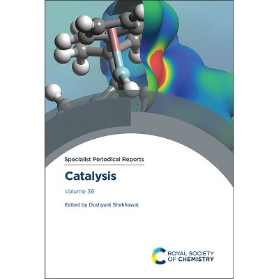 Catalysis - (Specialist Periodical Reports - Catalysis) by  Dushyant Shekhawat (Hardcover)