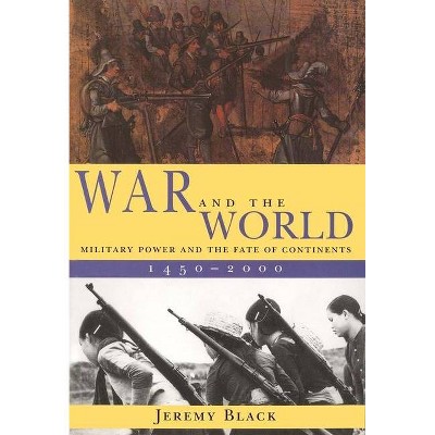 War and the World - by  Jeremy Black (Paperback)