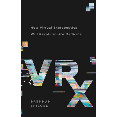 Vrx - by  Brennan Spiegel (Hardcover)