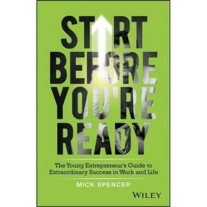 Start Before You're Ready - by  Mick Spencer (Paperback) - 1 of 1