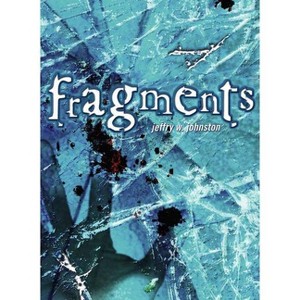 Fragments - by  Jeffry W Johnston (Paperback) - 1 of 1
