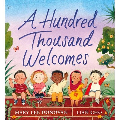 A Hundred Thousand Welcomes - by  Mary Lee Donovan (Hardcover)