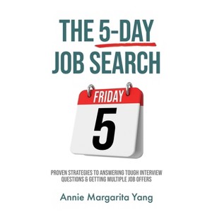 The 5-Day Job Search - by  Annie Margarita Yang (Paperback) - 1 of 1