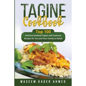 Tagine Cookbook - by  Waseem Kader Ahmed (Paperback) - 1 of 1