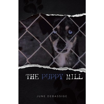 The Puppy Mill - by June Debassige