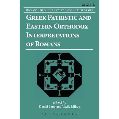 Greek Patristic and Eastern Orthodox Interpretations of Romans - (Romans Through History & Culture) (Paperback)