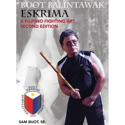 Buot Balintawak Eskrima, Second Edition - by  Sam Buot (Hardcover)