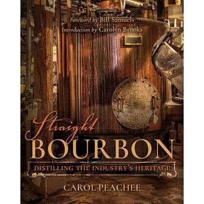 Straight Bourbon - by  Carol Peachee (Hardcover)