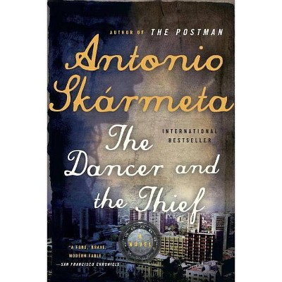 Dancer and the Thief - by  Antonio Skarmeta & Antonio Sk Rmeta (Paperback)