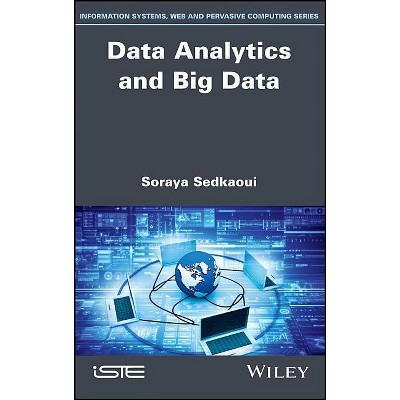 Data Analytics and Big Data - by  Soraya Sedkaoui (Hardcover)