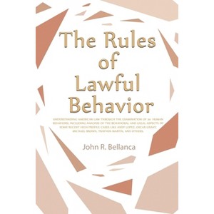 The Rules of Lawful Behavior - by  John R Bellanca (Paperback) - 1 of 1