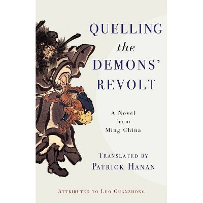 Quelling the Demons' Revolt - (Translations from the Asian Classics) by  Guanzhong Luo (Paperback)