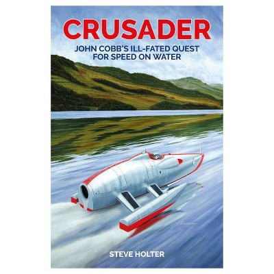 Crusader - by  Steve Holter (Hardcover)