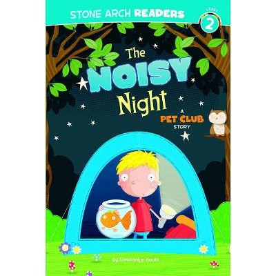 The Noisy Night - (Pet Club) by  Gwendolyn Hooks (Paperback)