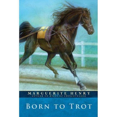 Born to Trot - by  Marguerite Henry (Paperback)