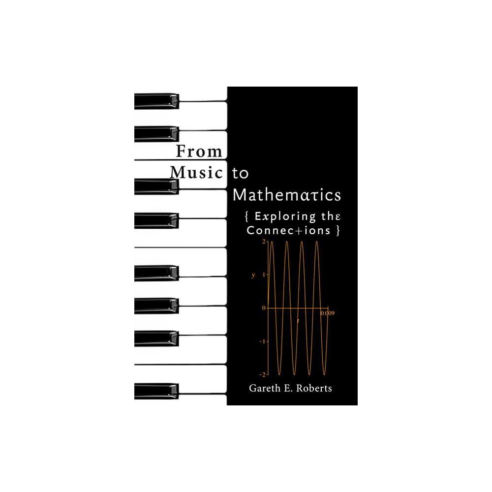 From Music to Mathematics - by Gareth E Roberts (Hardcover)