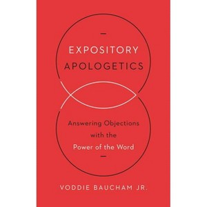 Expository Apologetics - by  Voddie Baucham Jr (Paperback) - 1 of 1