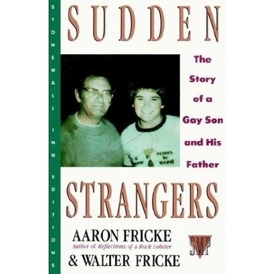 Sudden Strangers - (Stonewall Inn Editions (Paperback)) by  Aaron Fricke & Walter Fricke (Paperback)