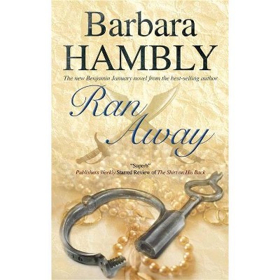 Ran Away - (Benjamin January Mystery) by  Barbara Hambly (Hardcover)