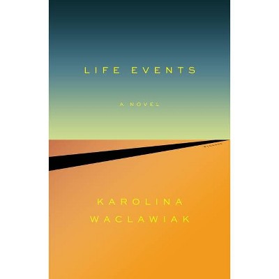 Life Events - by  Karolina Waclawiak (Paperback)