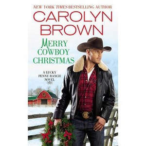 Merry Cowboy Christmas - (Lucky Penny Ranch) by  Carolyn Brown (Paperback) - 1 of 1