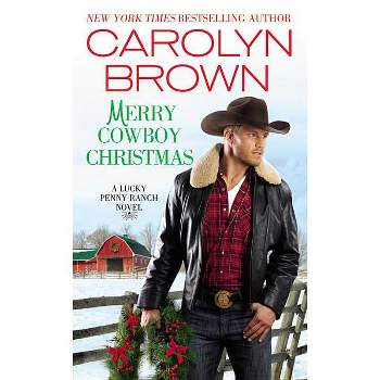 Merry Cowboy Christmas - (Lucky Penny Ranch) by  Carolyn Brown (Paperback)