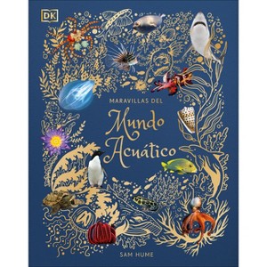 Maravillas del Mundo Acuático (an Anthology of Aquatic Life) - (DK Children's Anthologies) by  Sam Hume (Hardcover) - 1 of 1