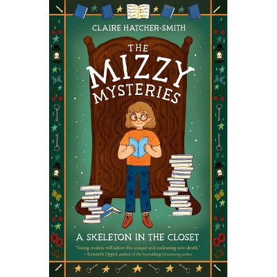 A Skeleton in the Closet - (The Mizzy Mysteries) by  Claire Hatcher-Smith (Hardcover)