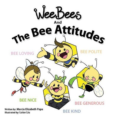 Wee Bees and The Bee Attitudes - by  Marcia Papa (Paperback)