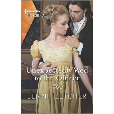  Unexpectedly Wed to the Officer - (Regency Belles of Bath) by  Jenni Fletcher (Paperback) 