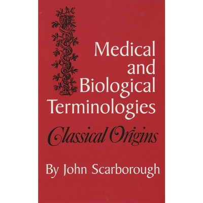 Medical and Biological Terminologies - (Oklahoma Classical Culture) by  John Scarborough (Paperback)