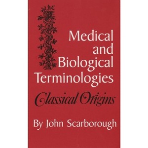 Medical and Biological Terminologies - (Oklahoma Classical Culture) by  John Scarborough (Paperback) - 1 of 1