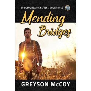 Mending Bridges - (Bridging Hearts) by  Greyson McCoy (Paperback) - 1 of 1