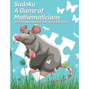Sudoku A Game of Mathematicians 400 Puzzles Normal and Hard Difficulty - by  Kelly Johnson (Paperback)