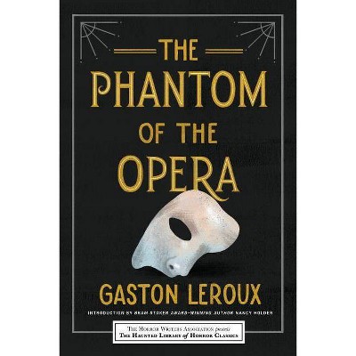 The Phantom of the Opera - (Haunted Library Horror Classics) by  Gaston LeRoux (Paperback)