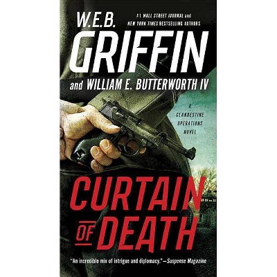 Curtain of Death - (Clandestine Operations Novel) by  W E B Griffin & William E Butterworth (Paperback)