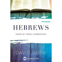 Hebrews Commentary - by  David Guzik (Paperback)