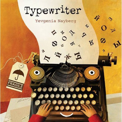 Typewriter - by  Yevgenia Nayberg (Hardcover)