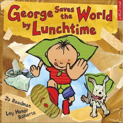 George Saves the World by Lunchtime - (Eden Project Books) by  Jo Readman (Paperback)