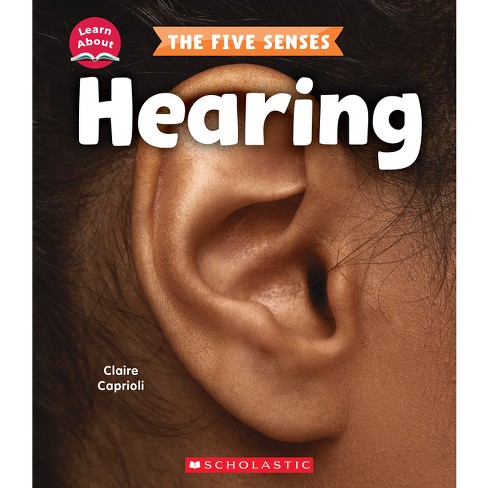 Hearing (Learn About: The Five Senses) - (Learn about) by Claire Caprioli - image 1 of 1