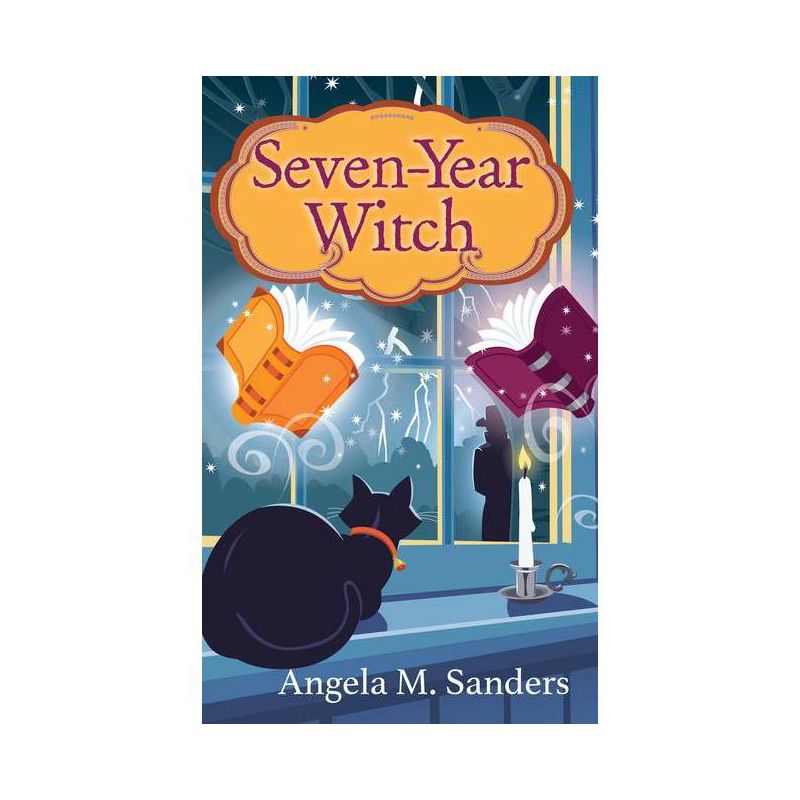 Seven-Year Witch - (Witch Way Librarian Mysteries) by  Angela M Sanders (Paperback), 1 of 2