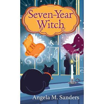Seven-Year Witch - (Witch Way Librarian Mysteries) by  Angela M Sanders (Paperback)