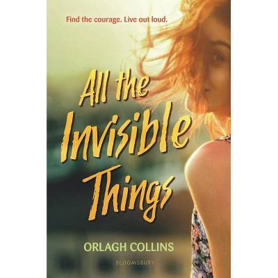 All the Invisible Things - by  Orlagh Collins (Hardcover)